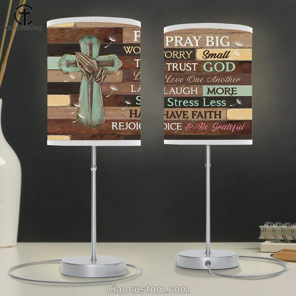 Pray Big Worry Small Table Lamp Art - Scripture Table Lamp Prints - Christian Lamp Art