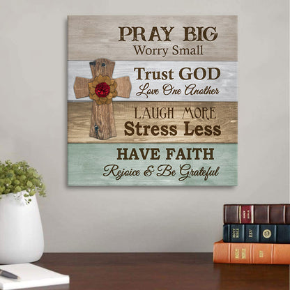 Pray Big Worry Small Wall Decor Christian Art Canvas - Religious Canvas Painting