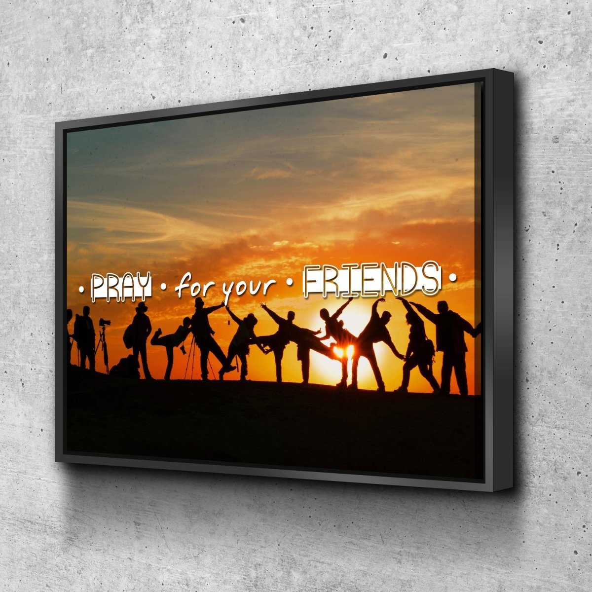 Pray For Your Friends Christian Quotes Wall Art Canvas - Christian Canvas Wall Art