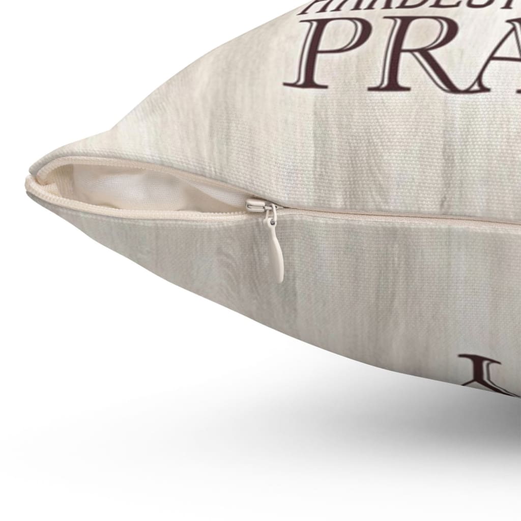 Pray Hardest When It's Hardest To Pray Christian Pillow