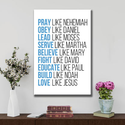 Pray Like Nehemiah Obey Like Daniel Canvas Wall Art - Bible Verse Canvas - Scripture Wall Decor