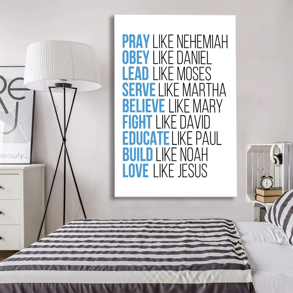 Pray Like Nehemiah Obey Like Daniel Canvas Wall Art - Bible Verse Canvas - Scripture Wall Decor