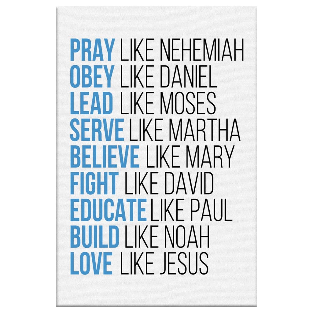 Pray Like Nehemiah Obey Like Daniel Canvas Wall Art - Bible Verse Canvas - Scripture Wall Decor