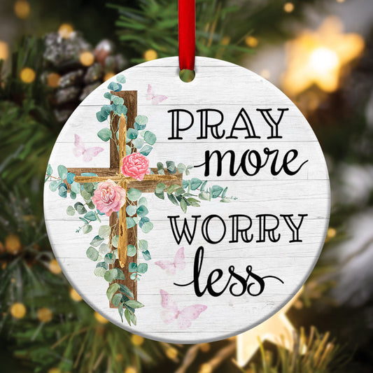 Pray More, Worry Less - Unique Cross Ceramic Circle Ornament - Christmas Decor - Funny Ornament