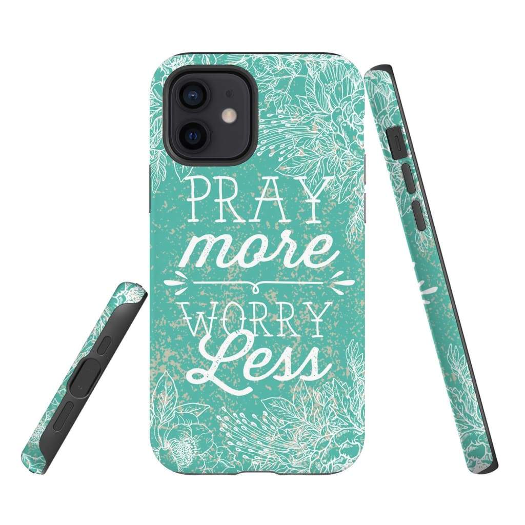 Pray More Worry Less Phone Case Christian Phone Cases - Scripture Phone Cases - Iphone Cases Christian