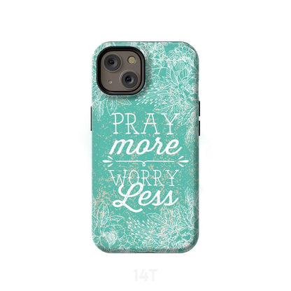 Pray More Worry Less Phone Case Christian Phone Cases - Scripture Phone Cases - Iphone Cases Christian