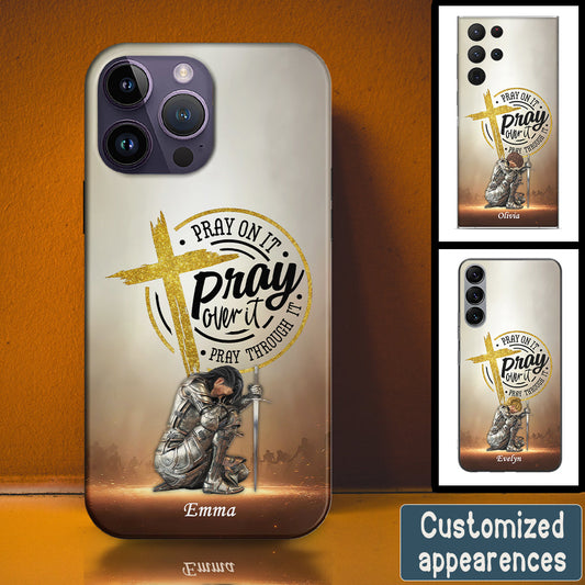 Pray On It Pray Over It Pray Through It A Warrior Of Christ Personalized Phone Case - Christian Phone Case