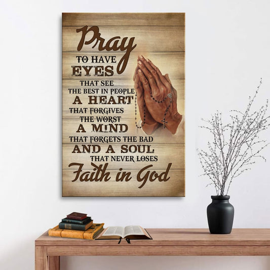 Pray To Have Eyes That See The Best In People Canvas Art - Bible Verse Canvas - Scripture Wall Art