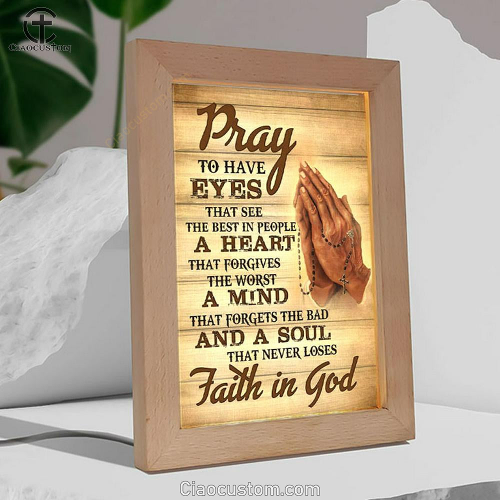 Pray To Have Eyes That See The Best In People Frame Lamp Prints - Bible Verse Wooden Lamp - Scripture Night Light