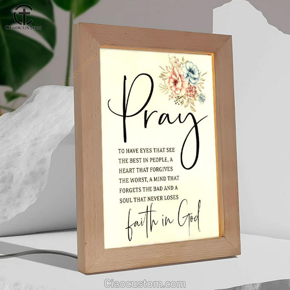 Pray To Have The Eyes That See The Best In People Christian Frame Lamp Prints - Bible Verse Wooden Lamp - Scripture Night Light