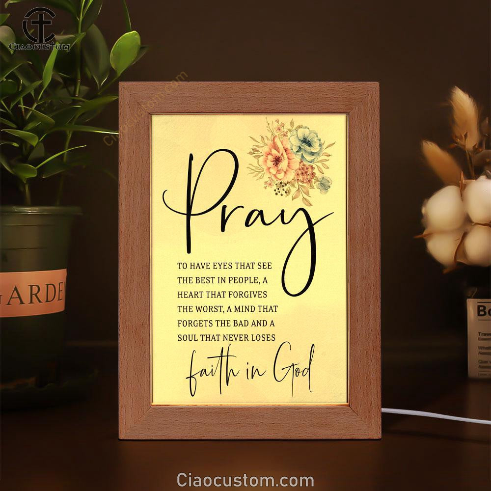 Pray To Have The Eyes That See The Best In People Christian Frame Lamp Prints - Bible Verse Wooden Lamp - Scripture Night Light