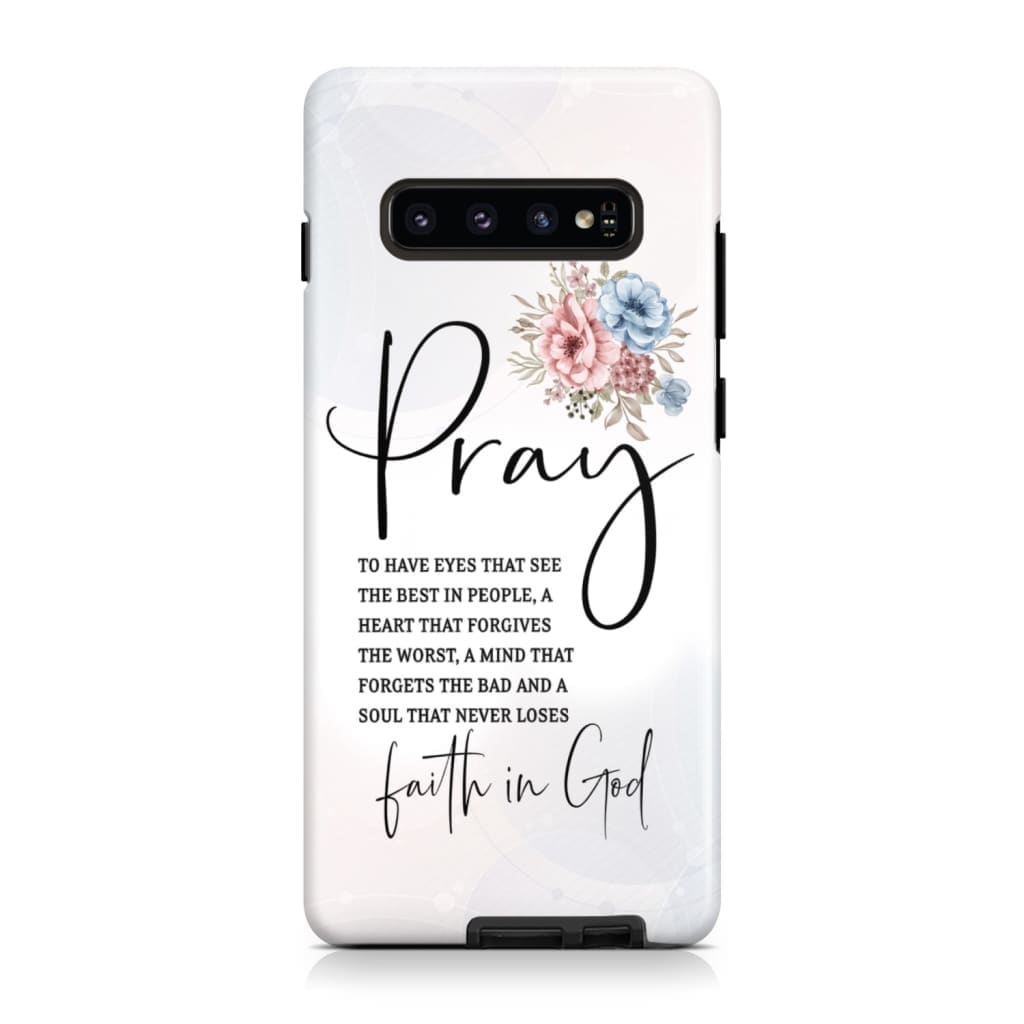 Pray To Have The Eyes That See The Best In People Christian Phone Cases