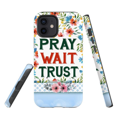 Pray Wait Trust Phone Case - Christian Phone Case - Inspirational Bible Scripture iPhone Cases