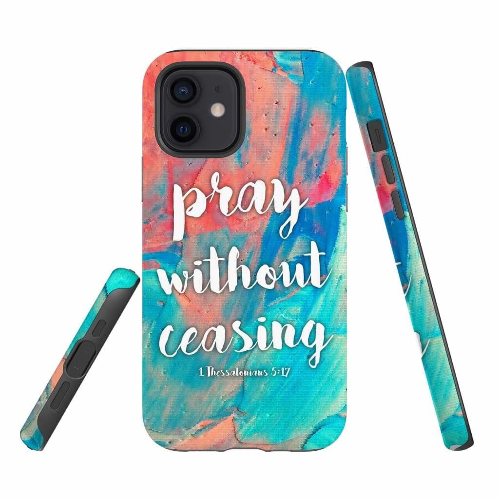 Pray Without Ceasing 1 Thessalonians 517 Bible Verse Phone Case Christian Phone Case