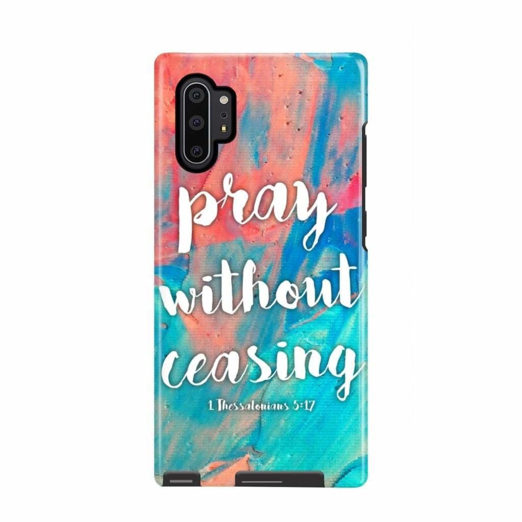 Pray Without Ceasing 1 Thessalonians 517 Bible Verse Phone Case Christian Phone Case