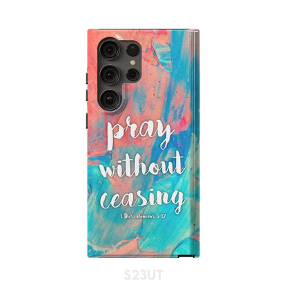 Pray Without Ceasing 1 Thessalonians 517 Bible Verse Phone Case Christian Phone Case