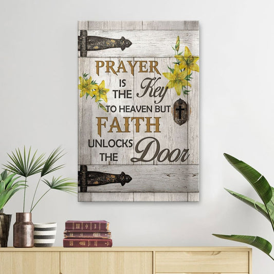 Prayer Is The Key To Heaven Canvas Art - Bible Verse Canvas - Scripture Wall Art