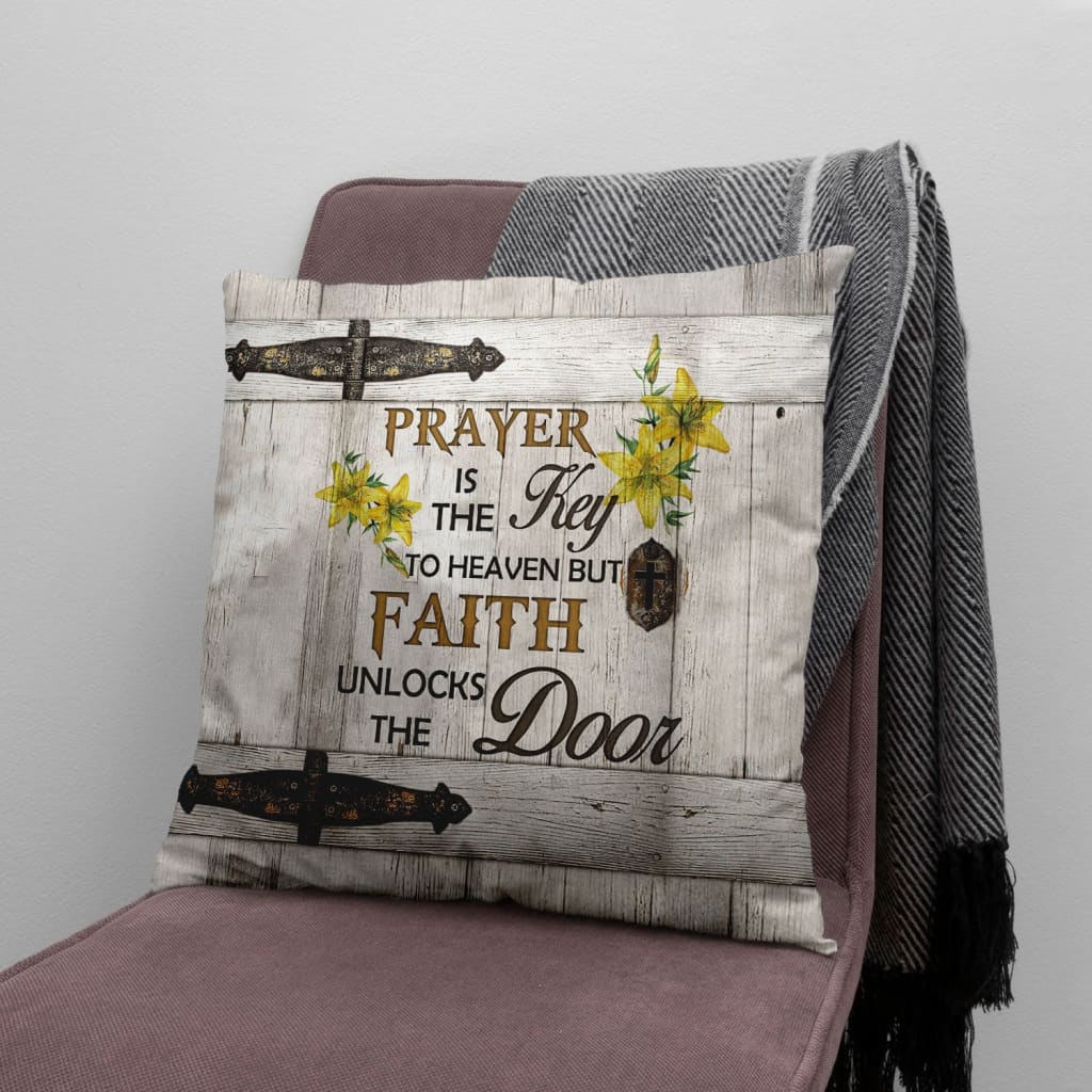 Prayer Is The Key To Heaven Christian Pillow