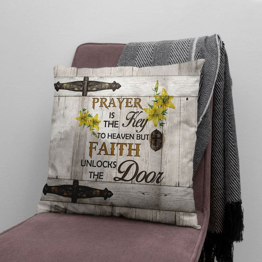 Prayer Is The Key To Heaven Christian Pillow