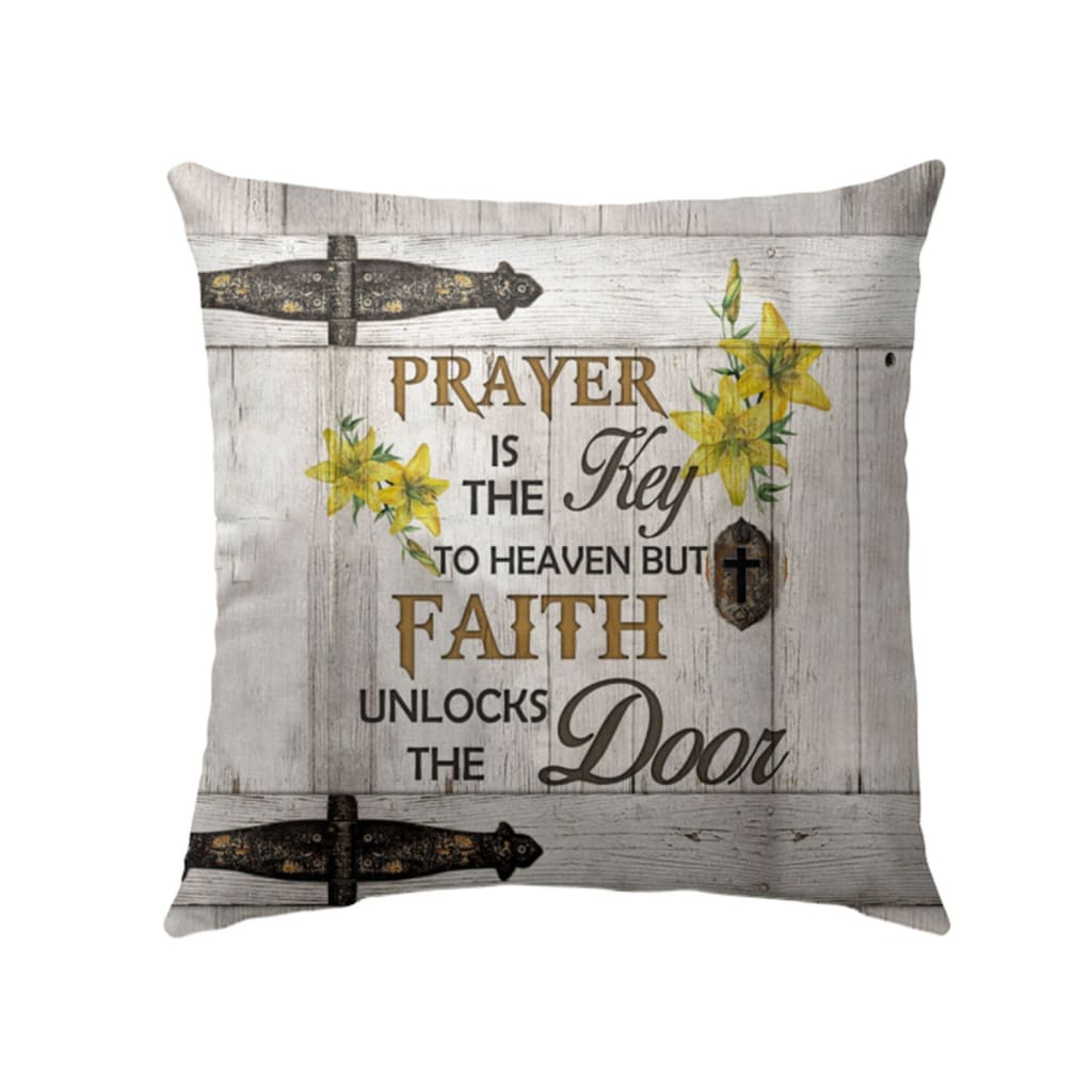 Prayer Is The Key To Heaven Christian Pillow