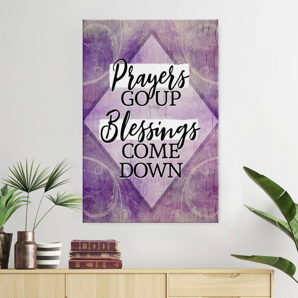 Prayers Go Up Blessings Come Down Blessing Canvas Wall Art - Christian Canvas Prints - Bible Verse Canvas