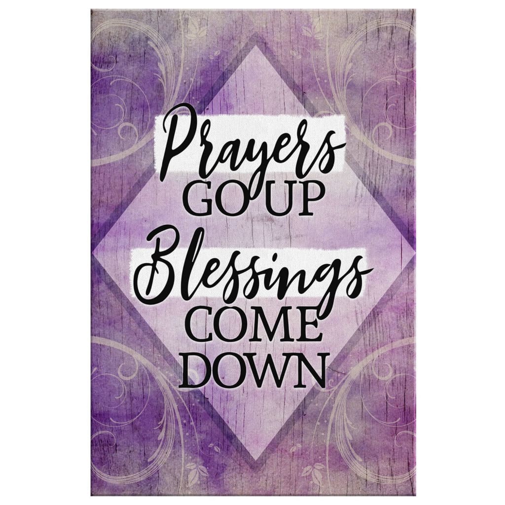 Prayers Go Up Blessings Come Down Blessing Canvas Wall Art - Christian Canvas Prints - Bible Verse Canvas