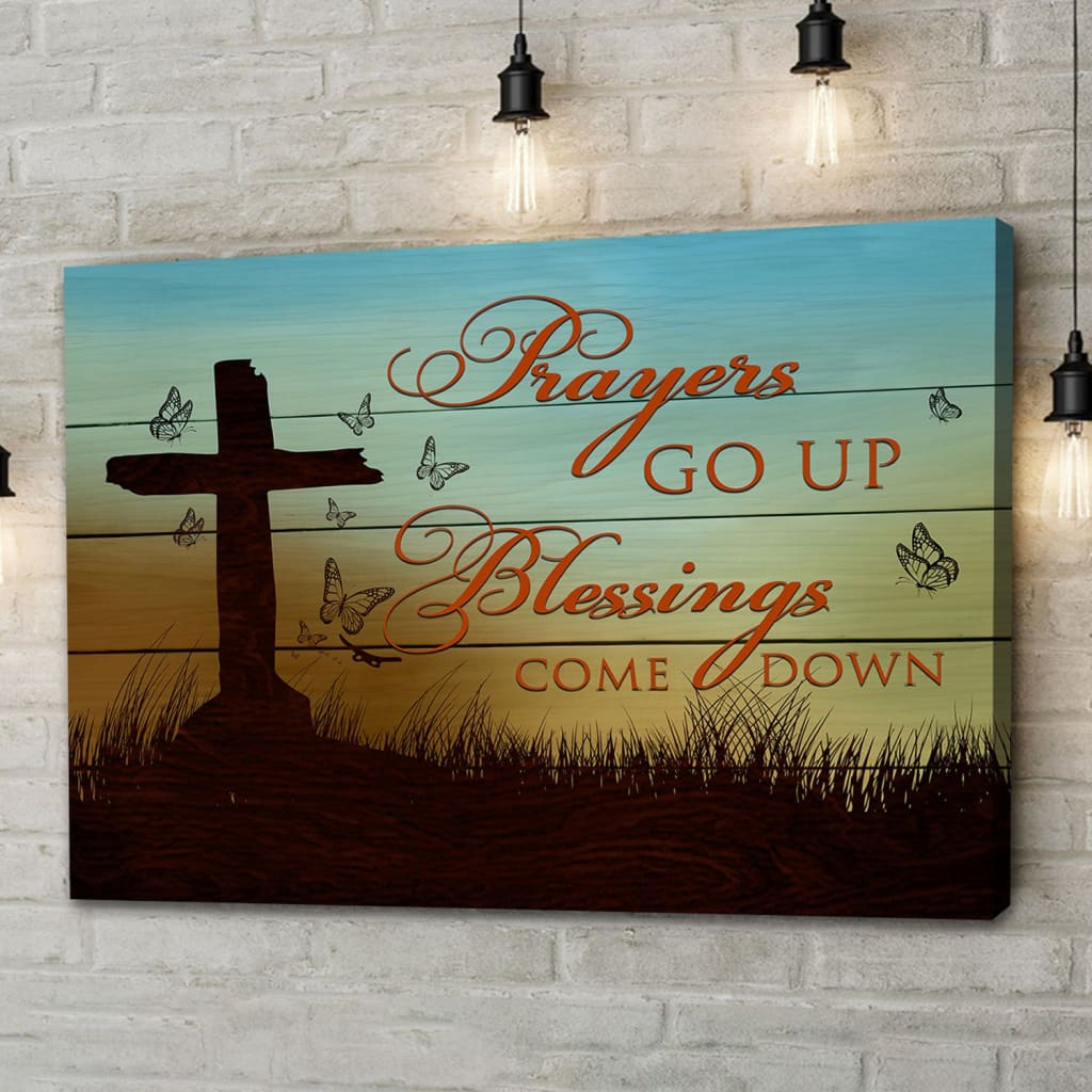 Prayers Go Up Blessings Come Down Canvas Wall Art - Christian Canvas - Faith Canvas