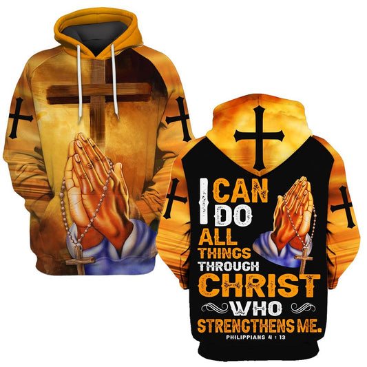 Praying - I Can Do All Things Through Christ Who Strengthens Me Hoodie - Men & Women Christian Hoodie - 3D Printed Hoodie
