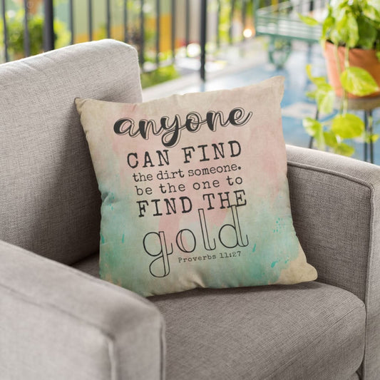 Proverbs 1127 Anyone Can Find The Dirt In Someone Bible Verse Pillow