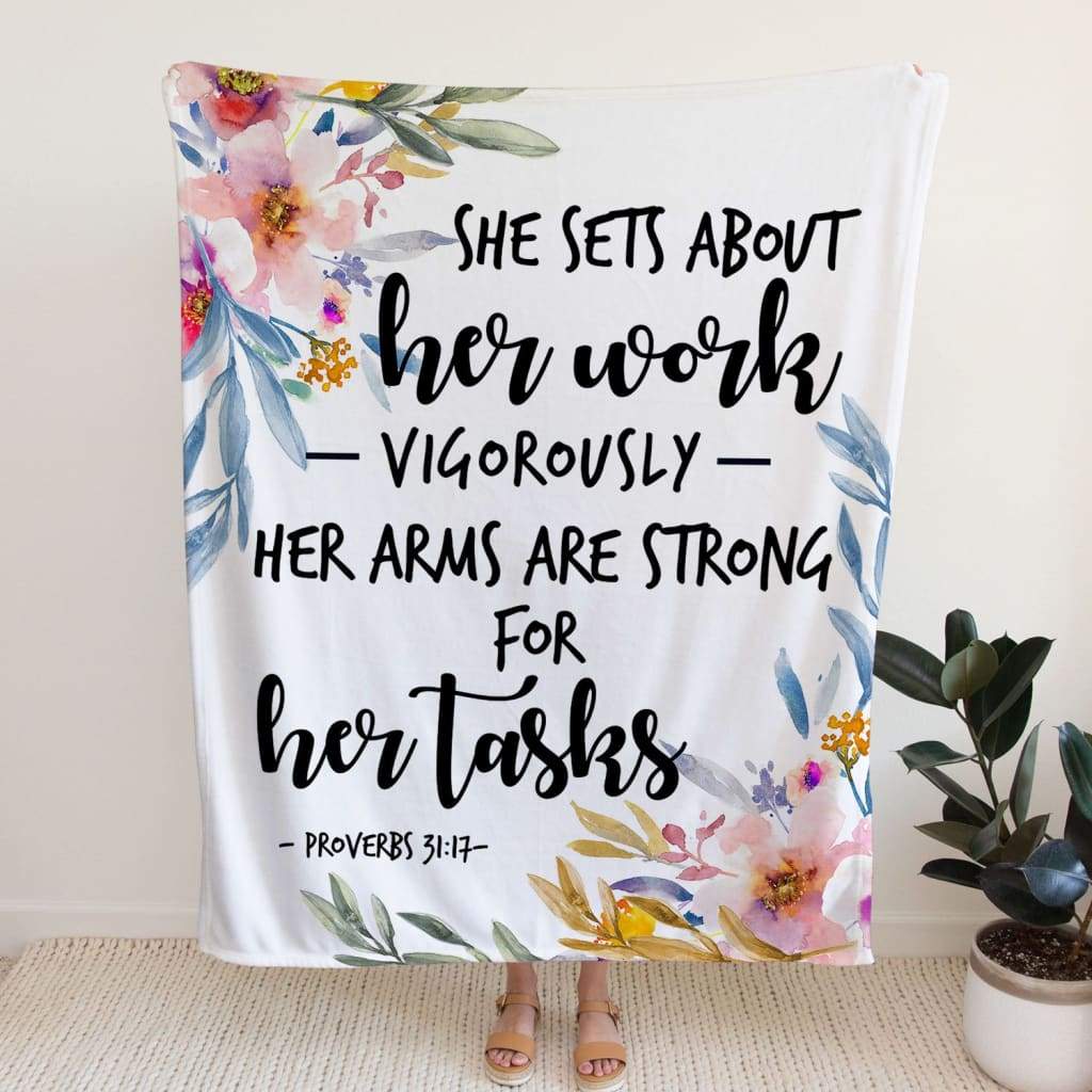 Proverbs 3117 She Sets About Her Work Vigorously Fleece Blanket - Christian Blanket - Bible Verse Blanket