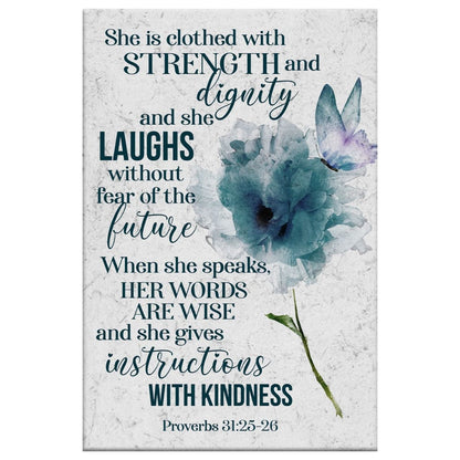 Proverbs 3125-26 She Is Clothed With Strength And Dignity Canvas Art - Bible Verse Canvas - Scripture Wall Art