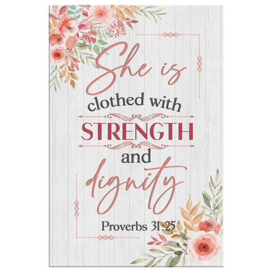Proverbs 3125 She Is Clothed With Strength And Dignity Canvas Wall Art - Christian Canvas Prints - Bible Verse Canvas