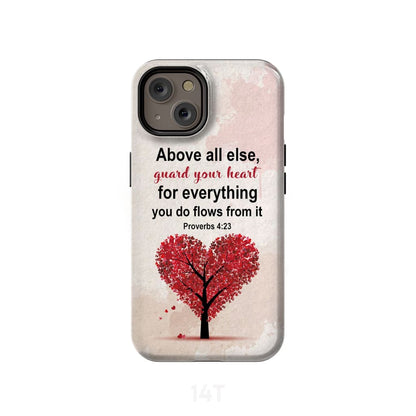 Proverbs 423 Above All Else Guard Your Heart Christian Phone Case- Iphone Samsung Cases Christian