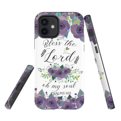 Psalm 103 Bless The Lord Oh My Soul Phone Case Bible Verse Phone Cases- Iphone Samsung Cases Christian