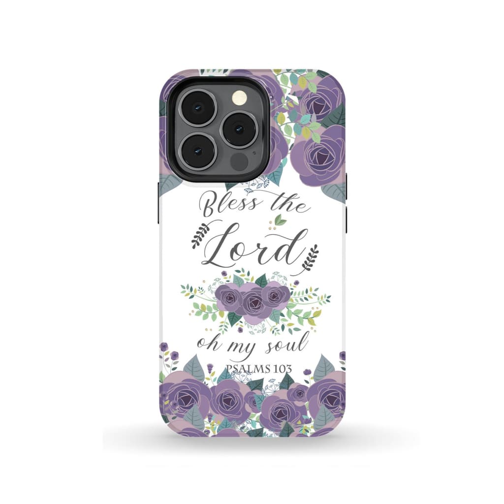 Psalm 103 Bless The Lord Oh My Soul Phone Case Bible Verse Phone Cases- Iphone Samsung Cases Christian