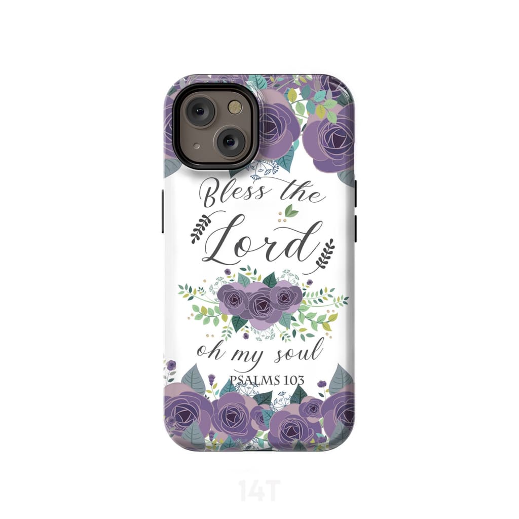 Psalm 103 Bless The Lord Oh My Soul Phone Case Bible Verse Phone Cases- Iphone Samsung Cases Christian