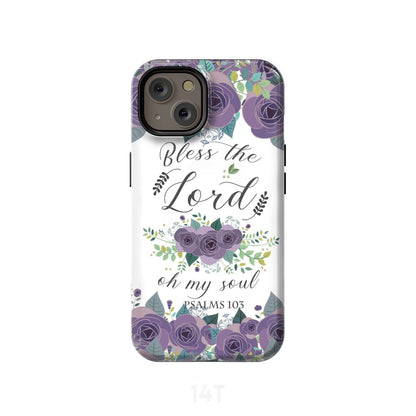 Psalm 103 Bless The Lord Oh My Soul Phone Case Bible Verse Phone Cases- Iphone Samsung Cases Christian