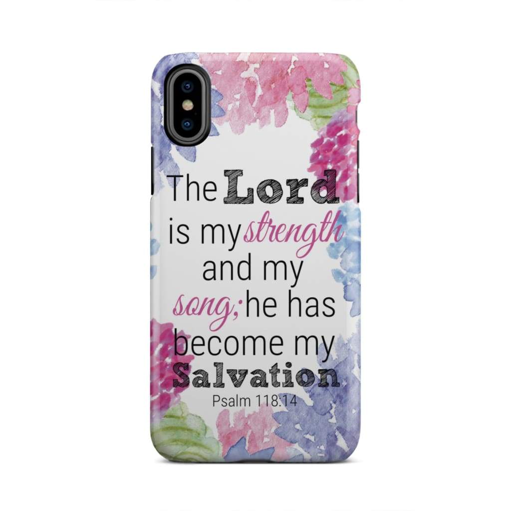 Psalm 11814 The Lord Is My Strength And My Song Phone Case - Inspirational Bible Scripture iPhone Cases