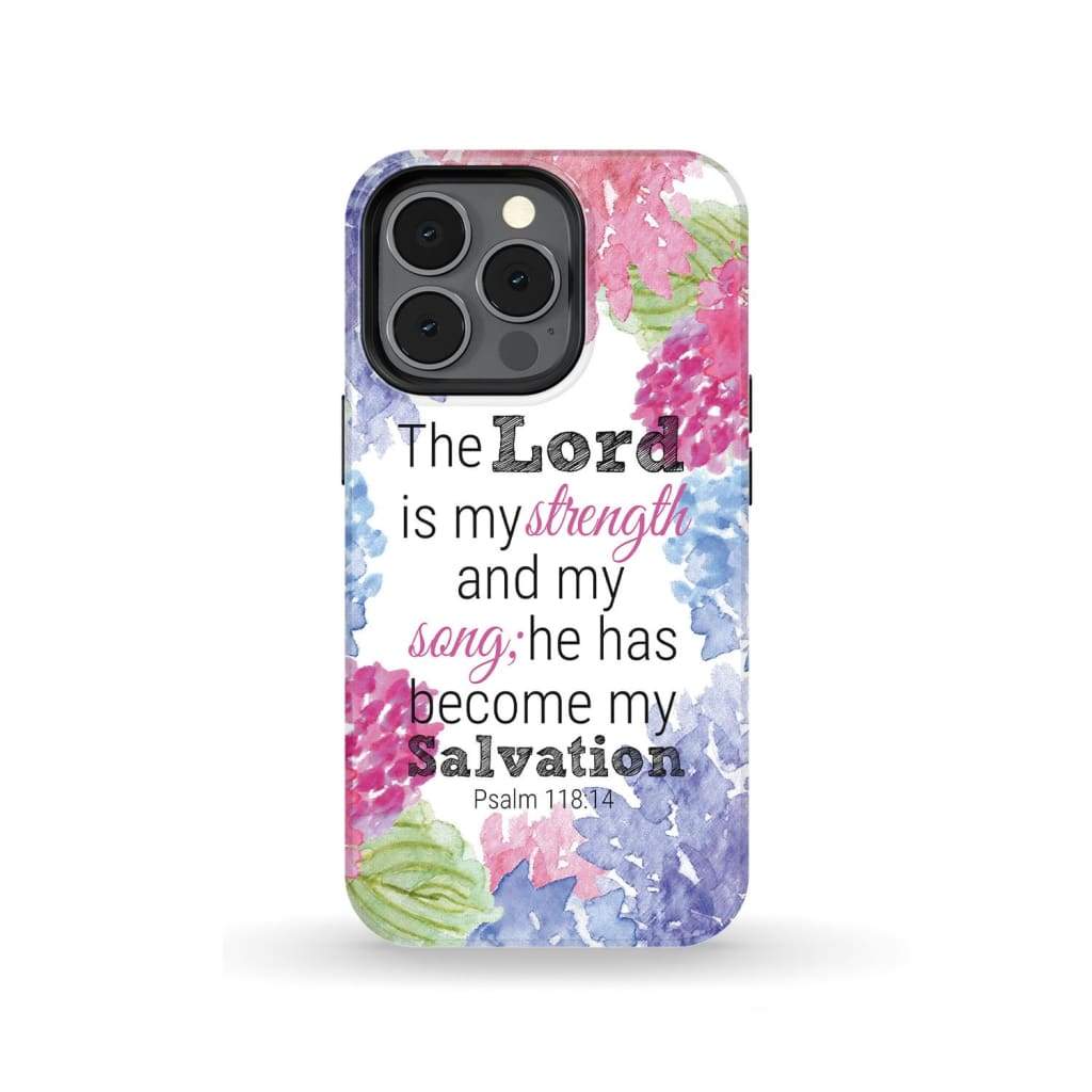 Psalm 11814 The Lord Is My Strength And My Song Phone Case - Scripture Phone Cases - Iphone Cases Christian