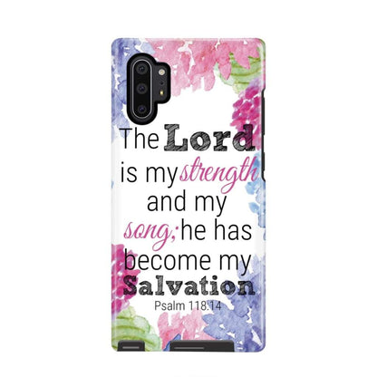 Psalm 11814 The Lord Is My Strength And My Song Phone Case - Scripture Phone Cases - Iphone Cases Christian