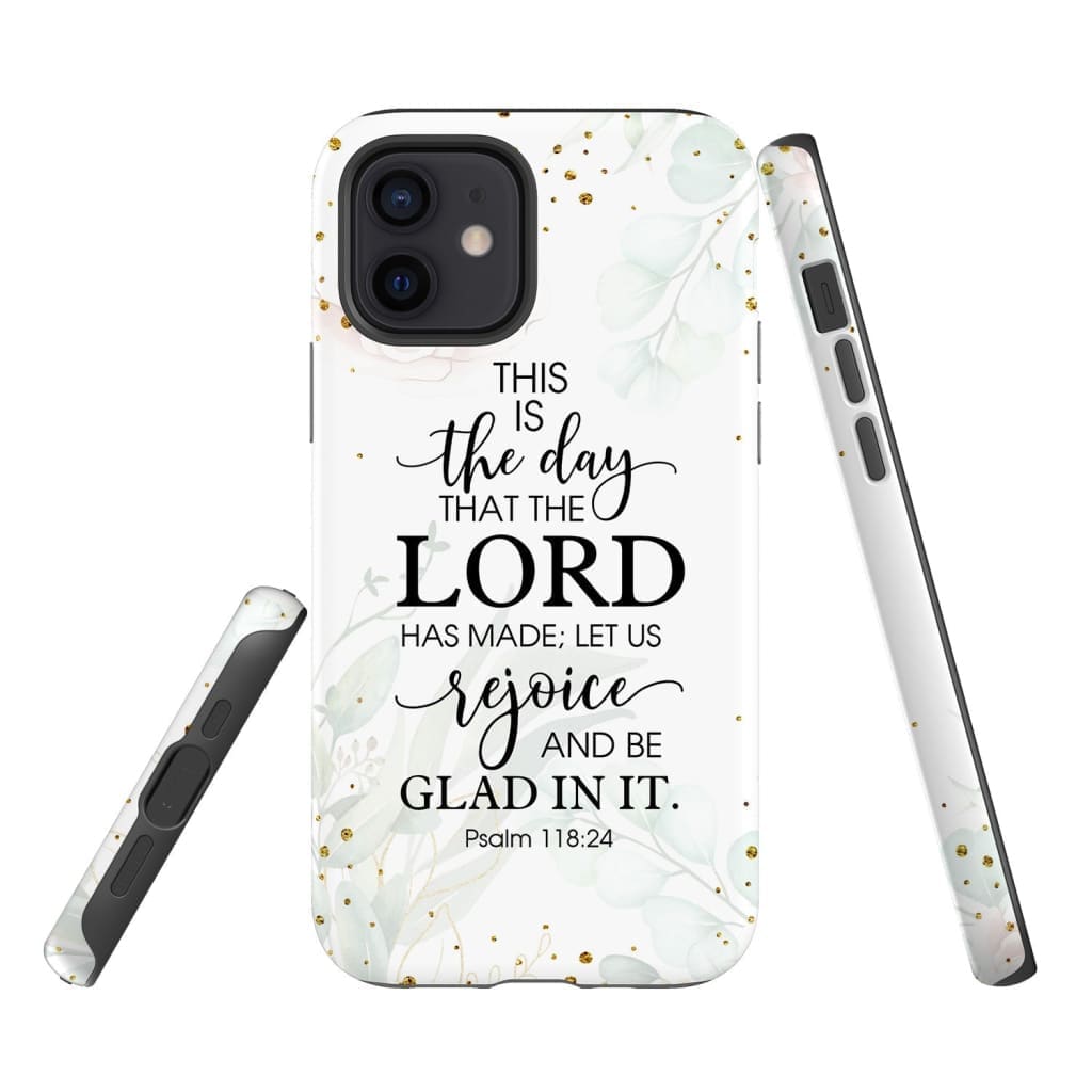 Psalm 11824 Esv This Is The Day That The Lord Has Made Phone Case - Christian Phone Cases - Religious Phone Case