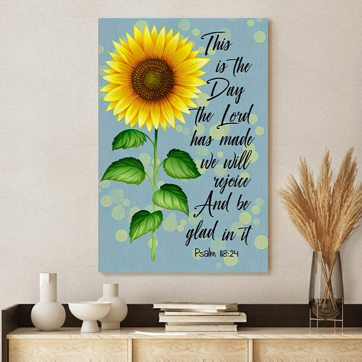 Psalm 11824 This Is The Day Lord Has Made Canvas Sunflower Bible Verse Wall Art
