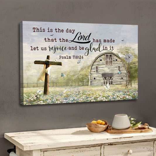 Psalm 11824 This Is The Day That The Lord Has Made Wall Art Canvas, Farmhouse Christian Wall Decor - Religious Wall Decor