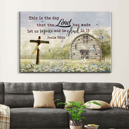 Psalm 11824 This Is The Day That The Lord Has Made Wall Art Canvas, Farmhouse Christian Wall Decor - Religious Wall Decor