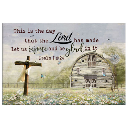 Psalm 11824 This Is The Day That The Lord Has Made Wall Art Canvas, Farmhouse Christian Wall Decor - Religious Wall Decor