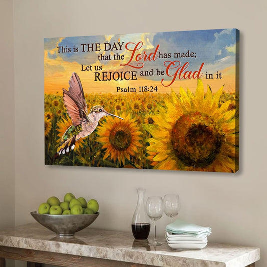 Psalm 11824 This Is The Day That The Lord Has Made Wall Art Canvas, Hummingbird Sunflower Christian Canvas - Religious Wall Decor