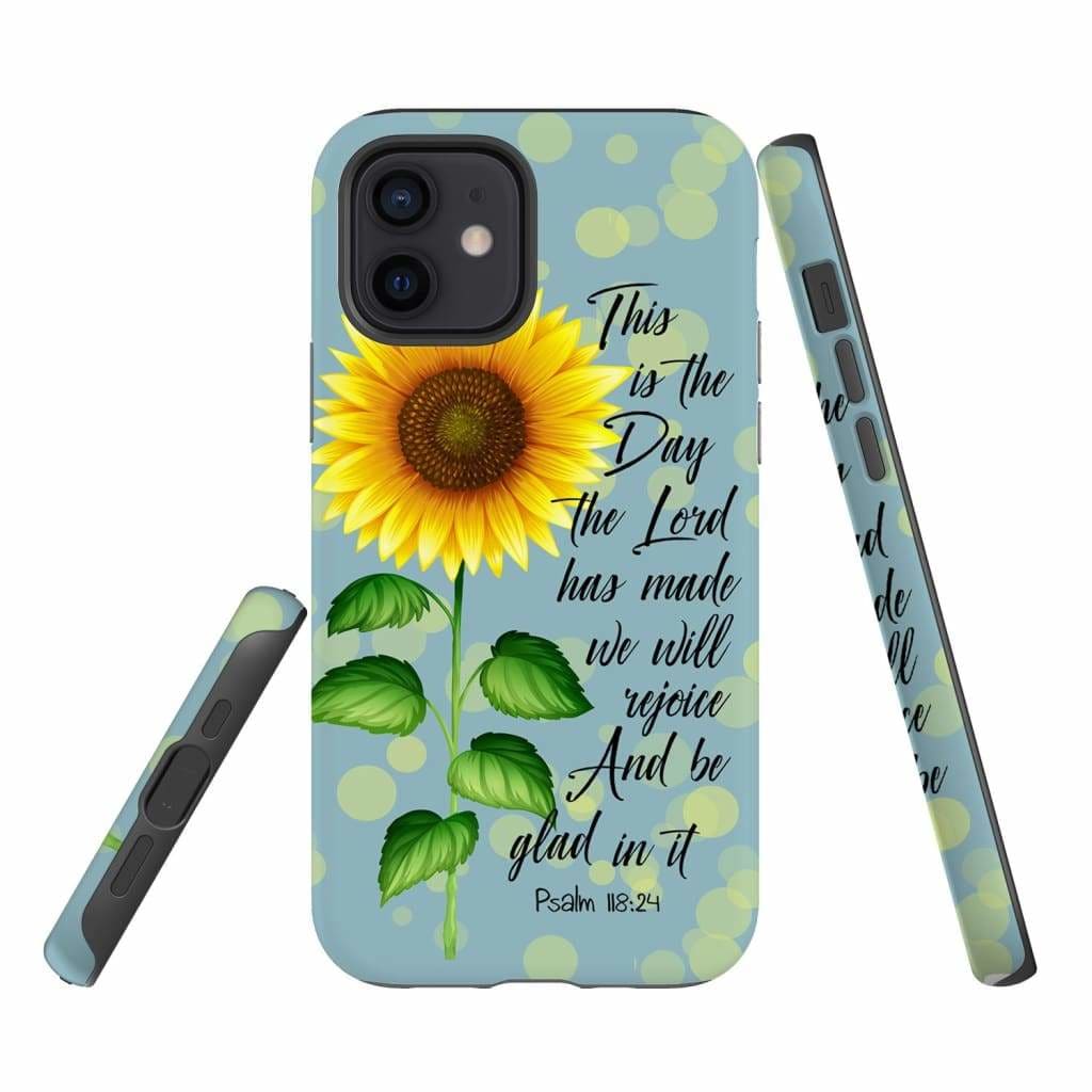 Psalm 11824 This Is The Day The Lord Has Made Sunflower Phone Case - Inspirational Bible Scripture iPhone Cases