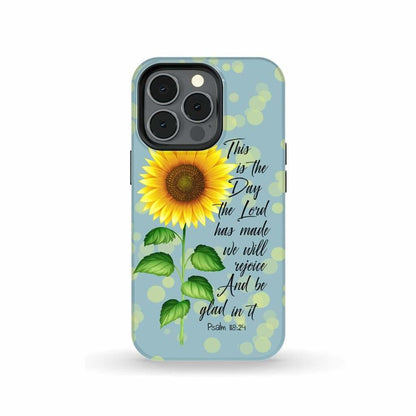 Psalm 11824 This Is The Day The Lord Has Made Sunflower Phone Case - Inspirational Bible Scripture iPhone Cases