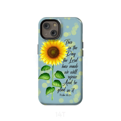 Psalm 11824 This Is The Day The Lord Has Made Sunflower Phone Case - Scripture Phone Cases - Iphone Cases Christian