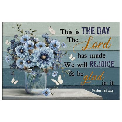Psalm 11824 This Is The Day The Lord Has Made Wall Art Canvas, Flowers Bible Verse Wall Art Decor - Religious Wall Decor